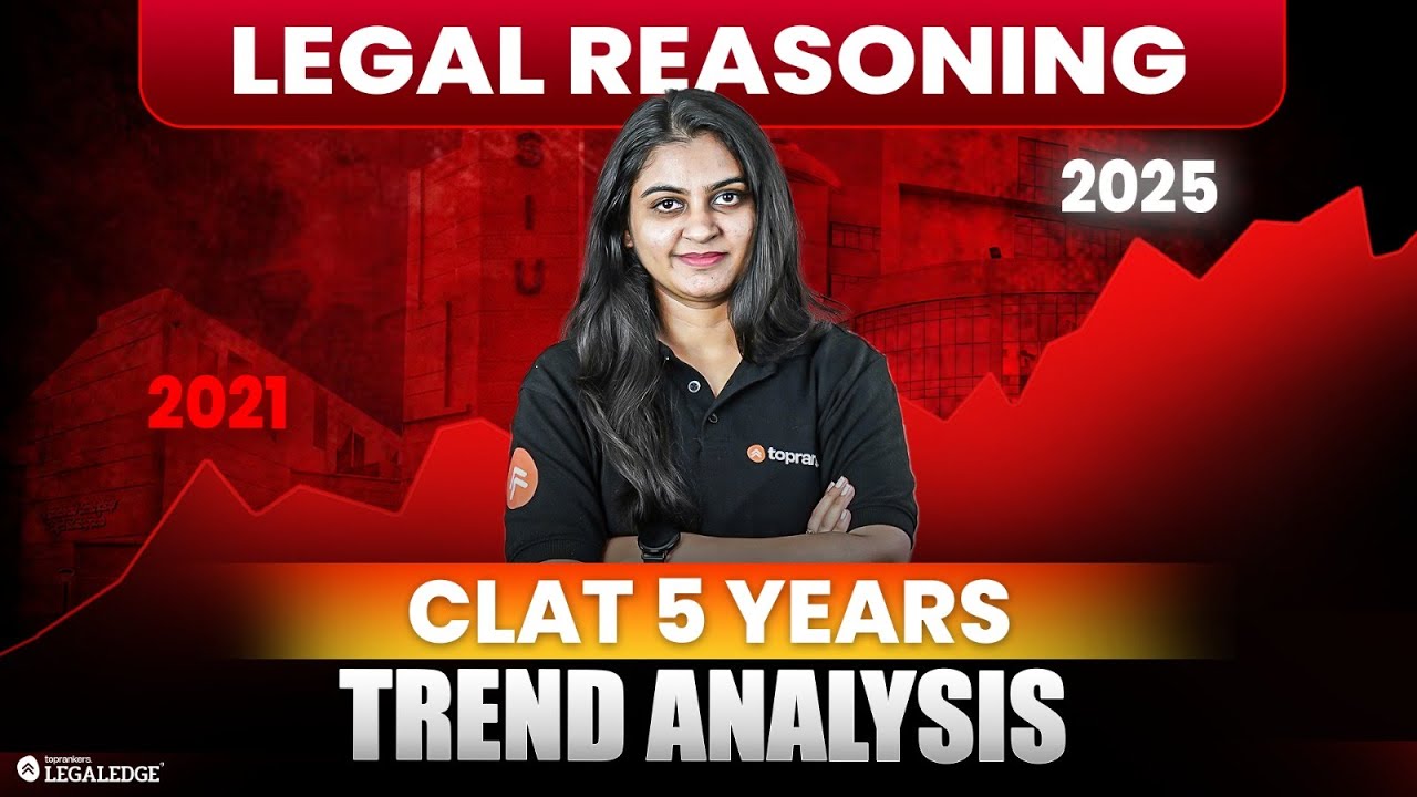 CLAT 2026 Legal Reasoning PYQ Analysis (2021-2025) | CLAT Previous Year Trends & Strategy