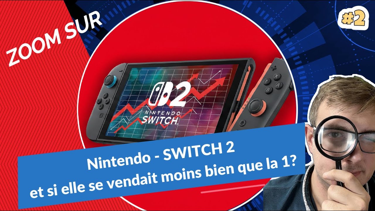 Nintendo Switch 2 - et si elle se vendait MOINS BIEN que la Switch 1