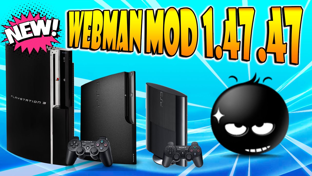 Corre a por tu PS3 PIRATILLA! Nueva Versión OBLIGATORIA DE WEBMAN MOD 1.47.47,