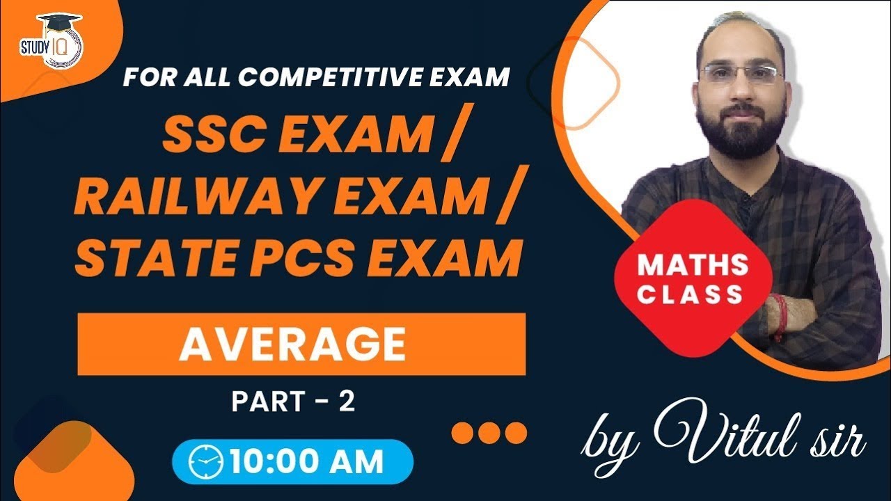 How to solve problems on Average for all competitive exams | Part-2 | By Vitul Sir | Study IQ