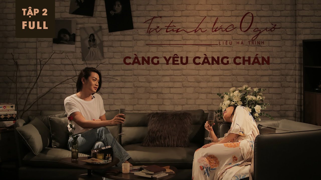 Càng yêu càng chán. [Tập 2] Tự Tình Lúc 0h | Liêu Hà Trinh | Đào Bá Lộc