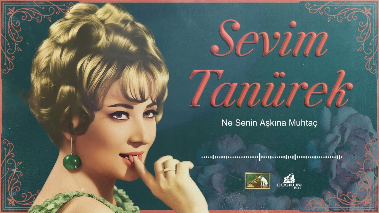 Sevim Tanürek - Ne Senin Aşkına Muhtaç (1971)