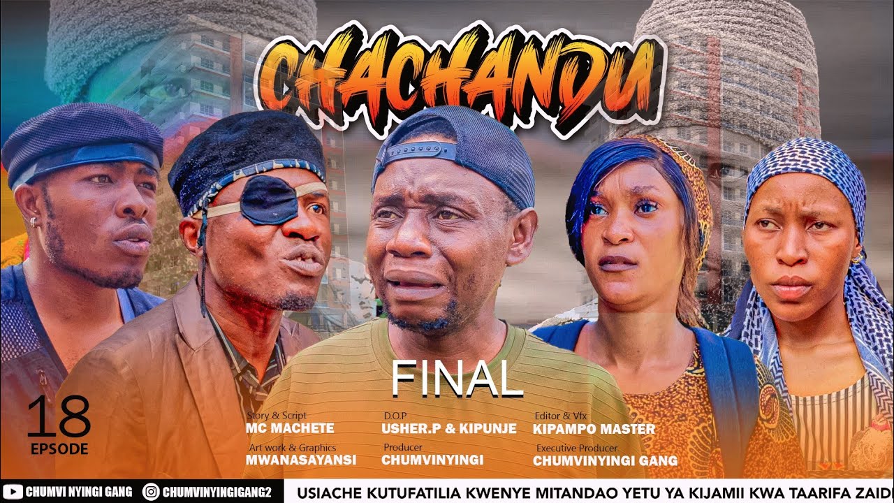 CHACHANDU - EPISODE 18 | STARRING CHUMVINYINGI, KISOFA & CHENDU