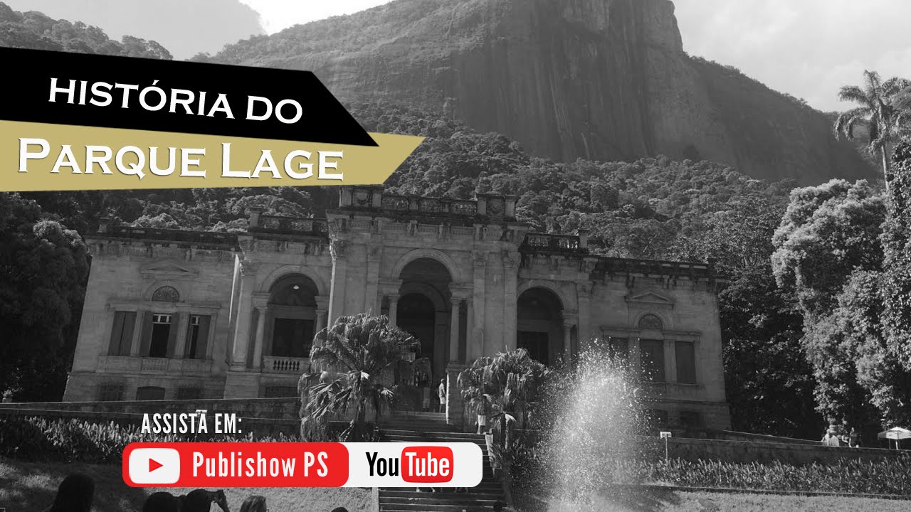 História do Parque Lage - Jardim Botânico (RJ) | Publishow PS - @publishowps