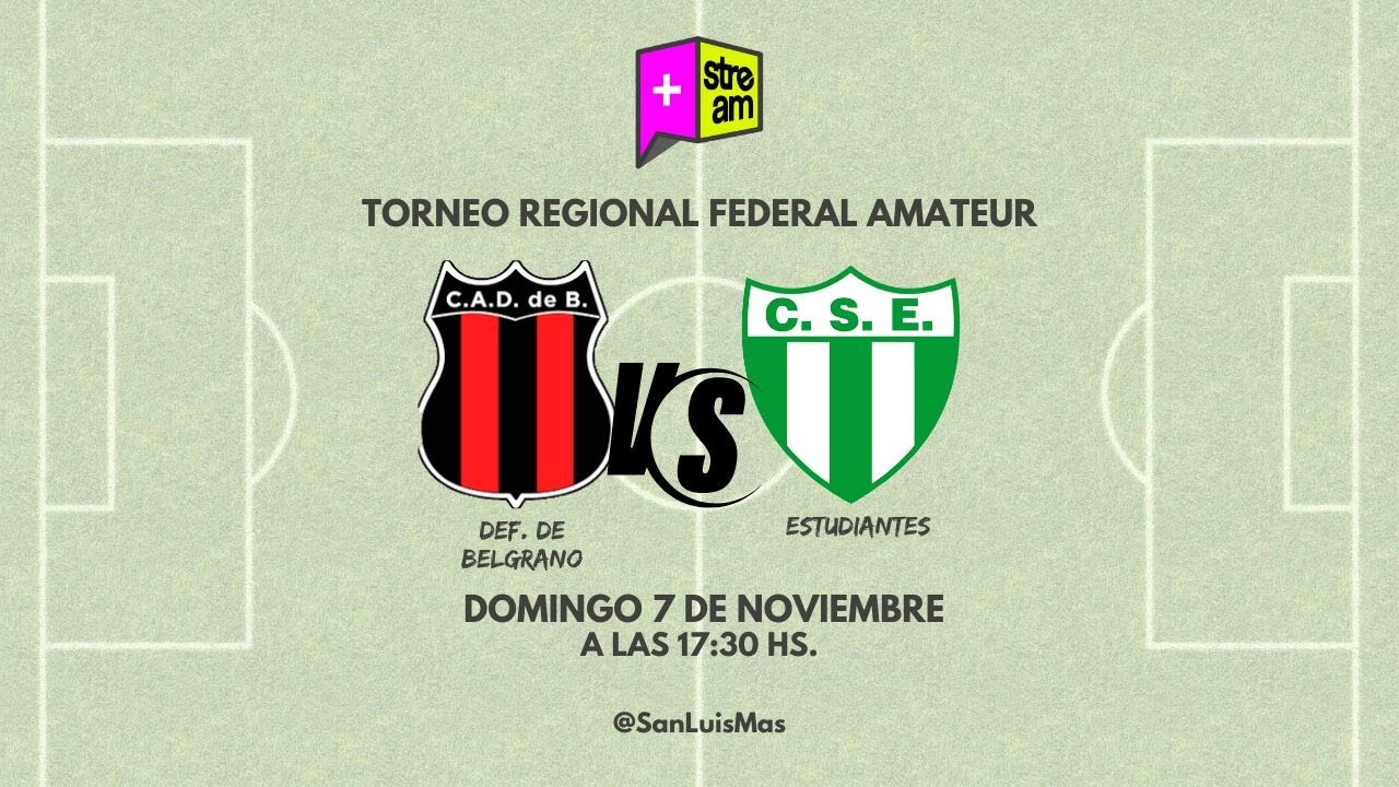TORNEO REGIONAL FEDERAL AMATEUR | DEF. DE BELGRANO VS ESTUDIANTES | 7 - 12 - 2025