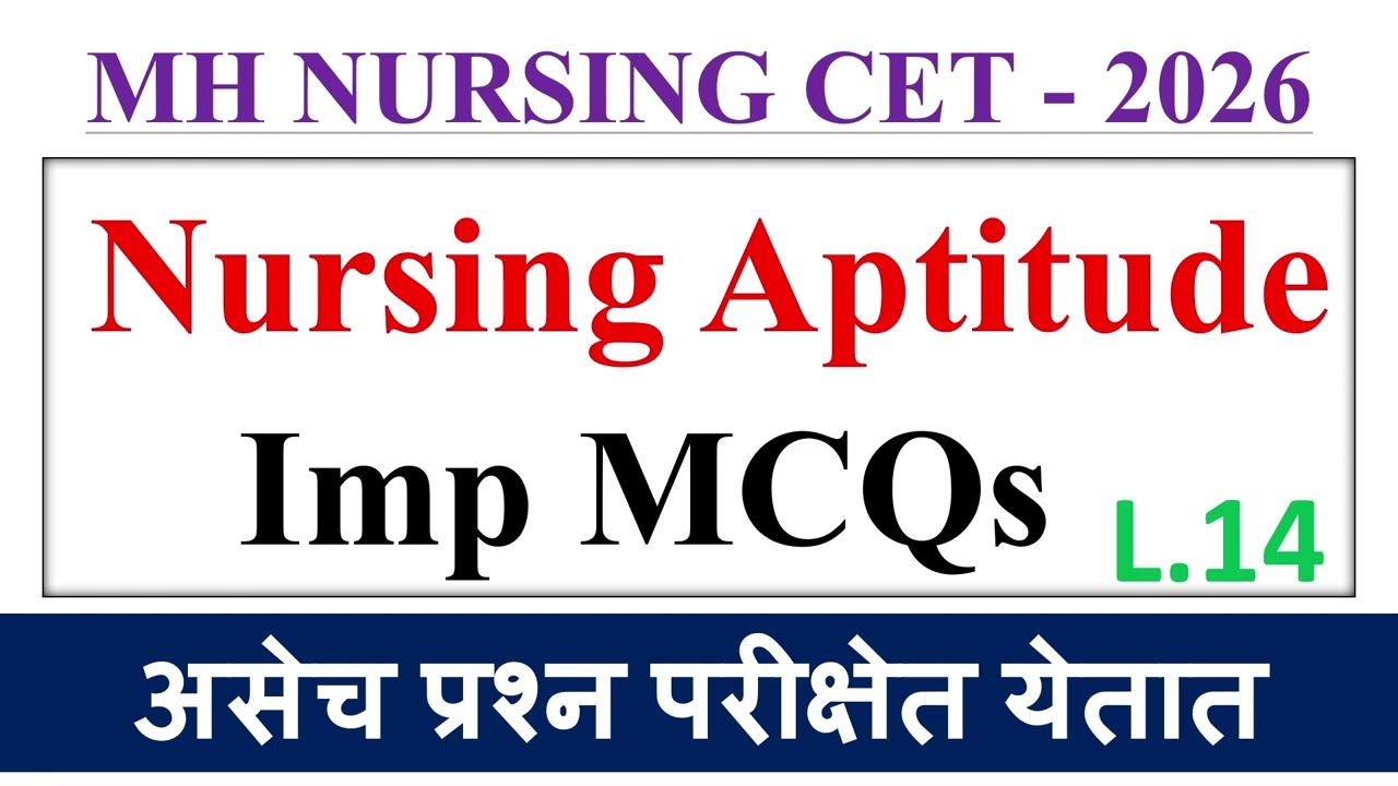 Nursing Aptitude MCQ's for MH Nursing CET 2026 | PYQ's | Lec 14