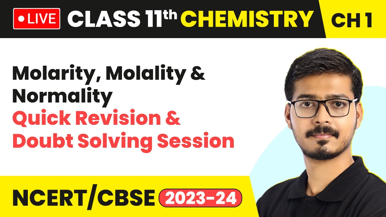 Molarity, Molality & Normality - Quick Revision & Doubt Solving Session |  Class 11 Chemistry LIVE