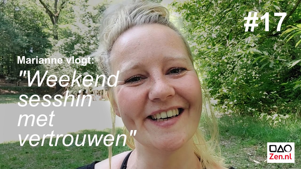 #17: | Zenretraite / weekendsesshin brengt rust en heel veel vertrouwen | Zen.nl