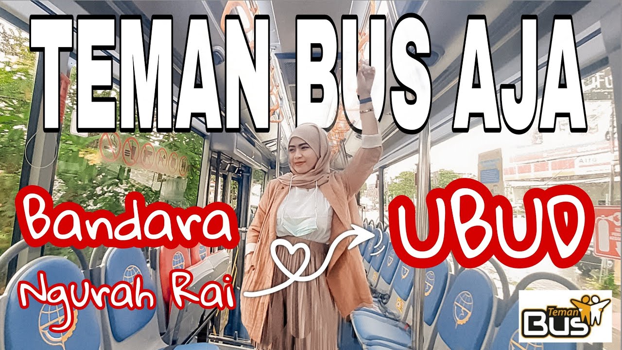 Transportasi Murah dari Bandara Ngurah Rai Ke Ubud Naik TEMAN BUS AJA