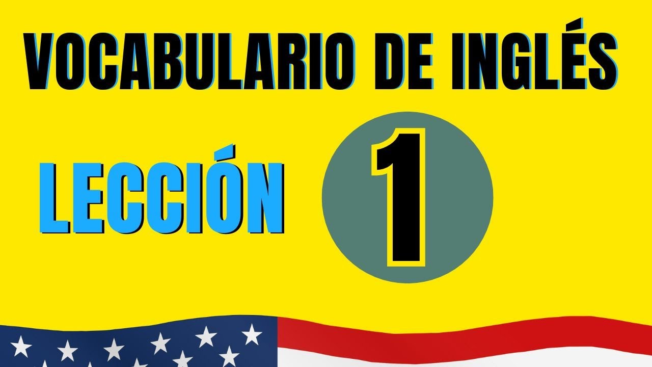 🧠 Vocabulario Básico De Inglés. Lección 1 ✅