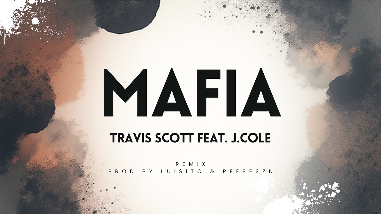 Travis Scott feat. J.Cole - MAFIA (REMIX) (prod by Luisito & Reeseszn)