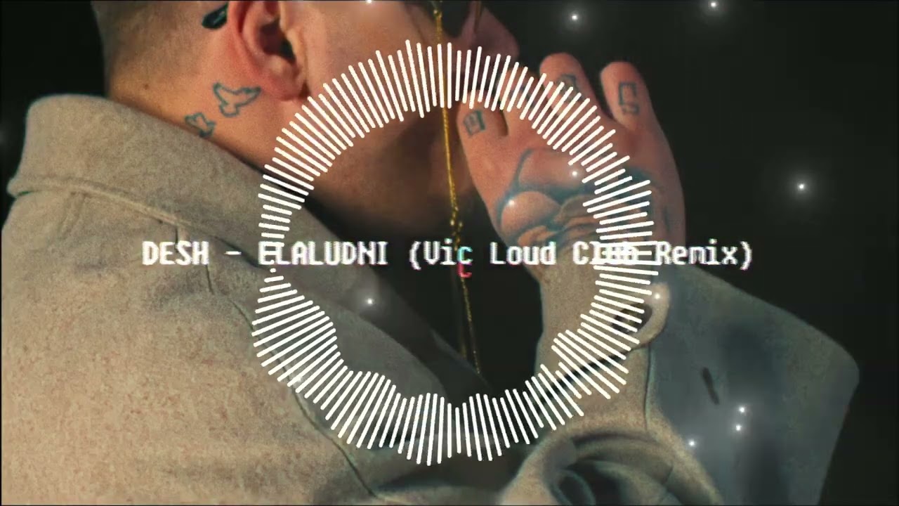 DESH - ELALUDNI (Vic Loud Club Remix)