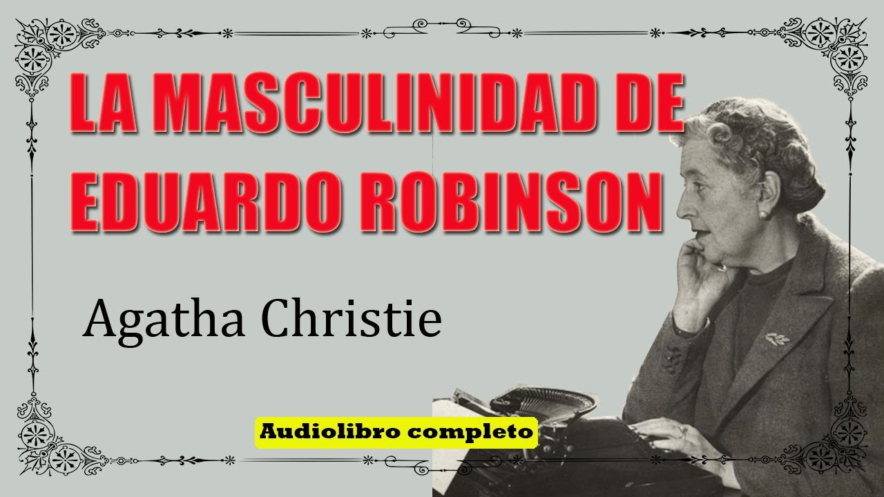 LA MASCULINIDAD DE EDUARDO ROBINSON