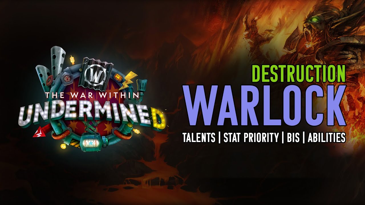 Simple Destruction Warlock Dps Guide The War Within 11.1 Undermined
