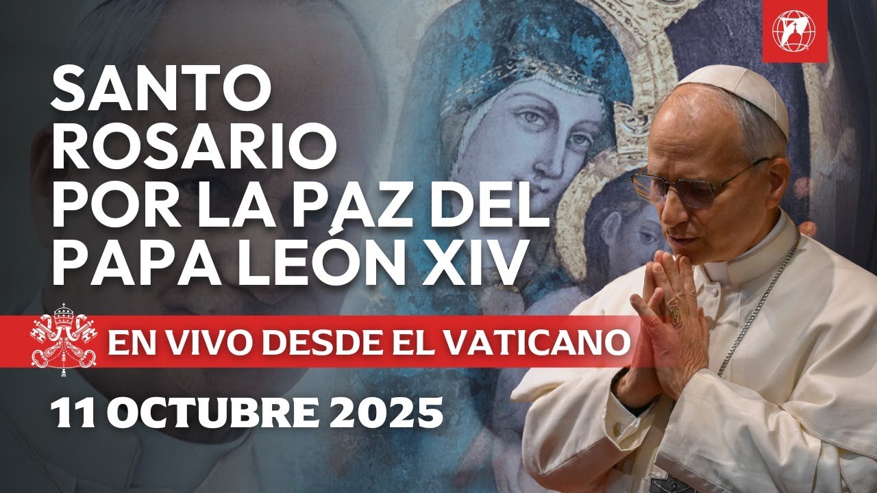 EN DIRECTO desde el Vaticano | Rosario por la Paz con el Papa Le&oacute;n XIV | 11 de octubre de 2025
