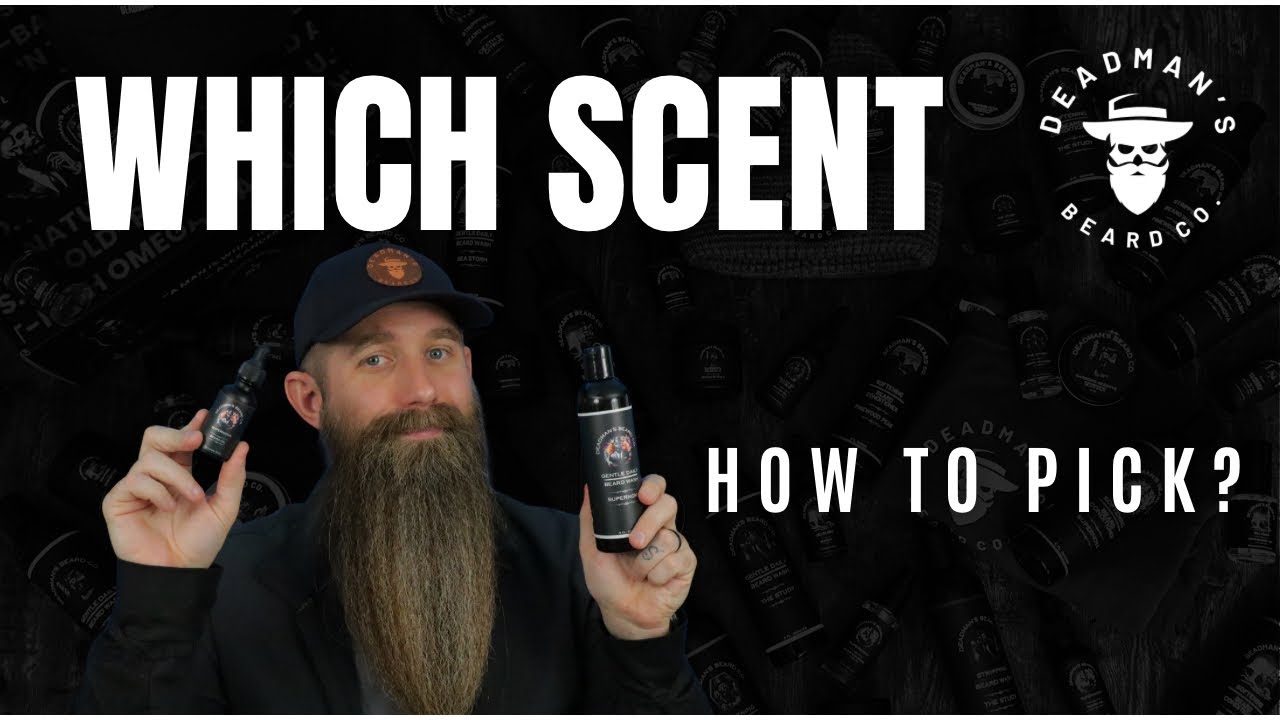 How to Pick the Correct Beard Products Scent for YOU?