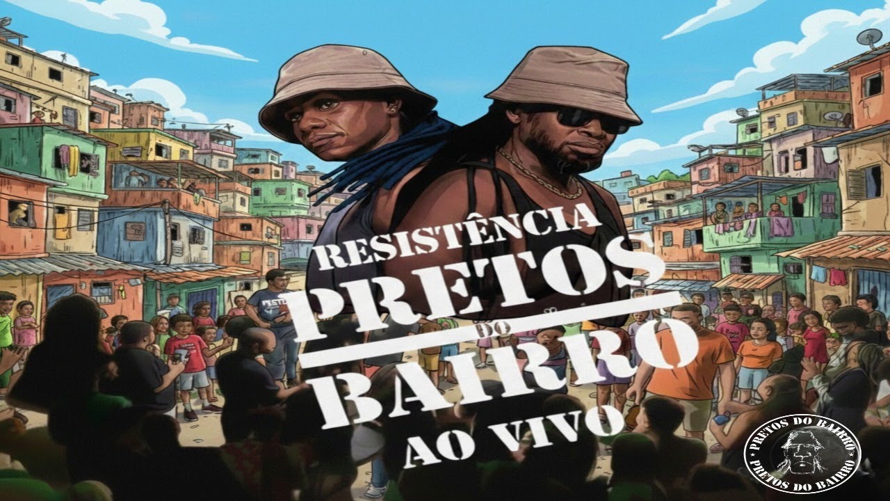 Pretos do Bairro – Resistência (Ao Vivo) | Completo
