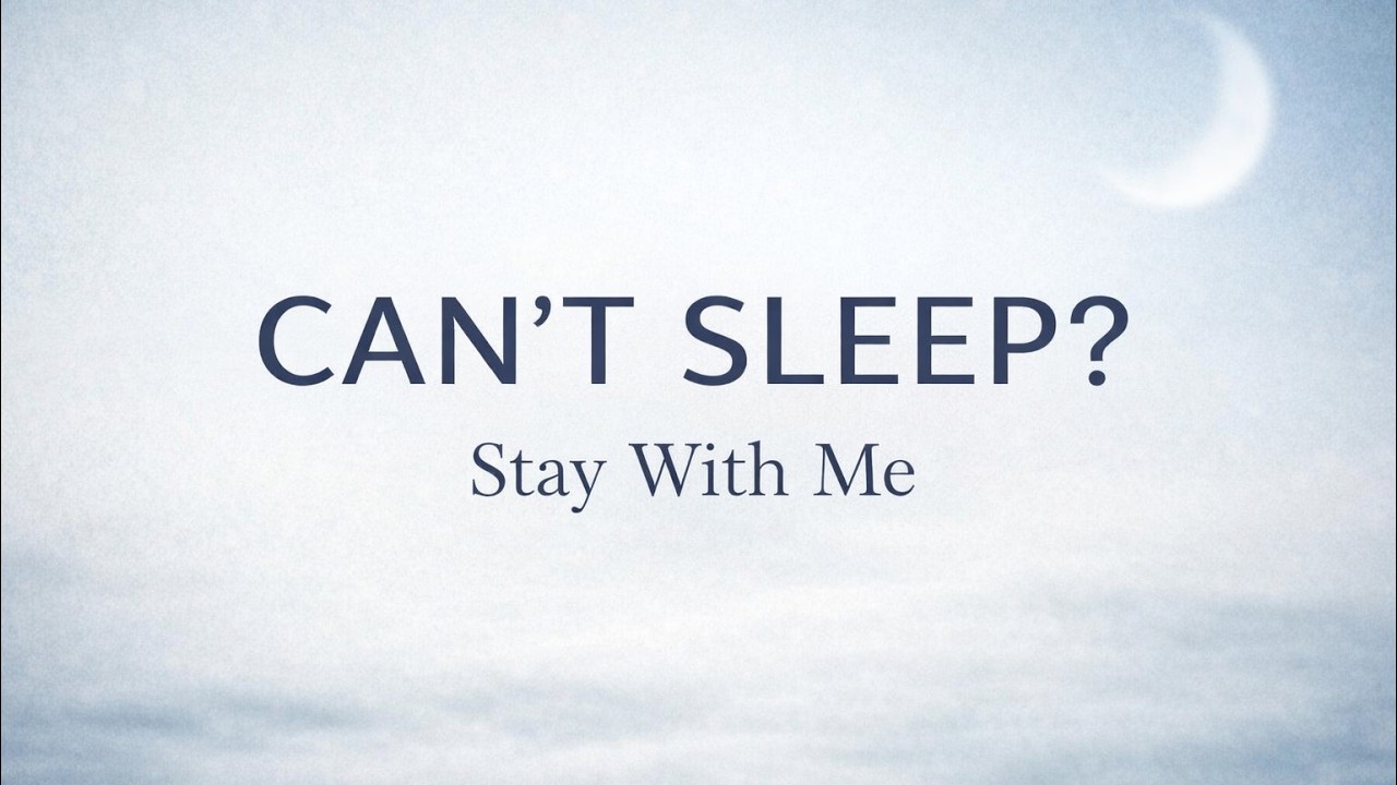 Can’t Sleep? Stay With Me — Quiet Relief for Night Anxiety