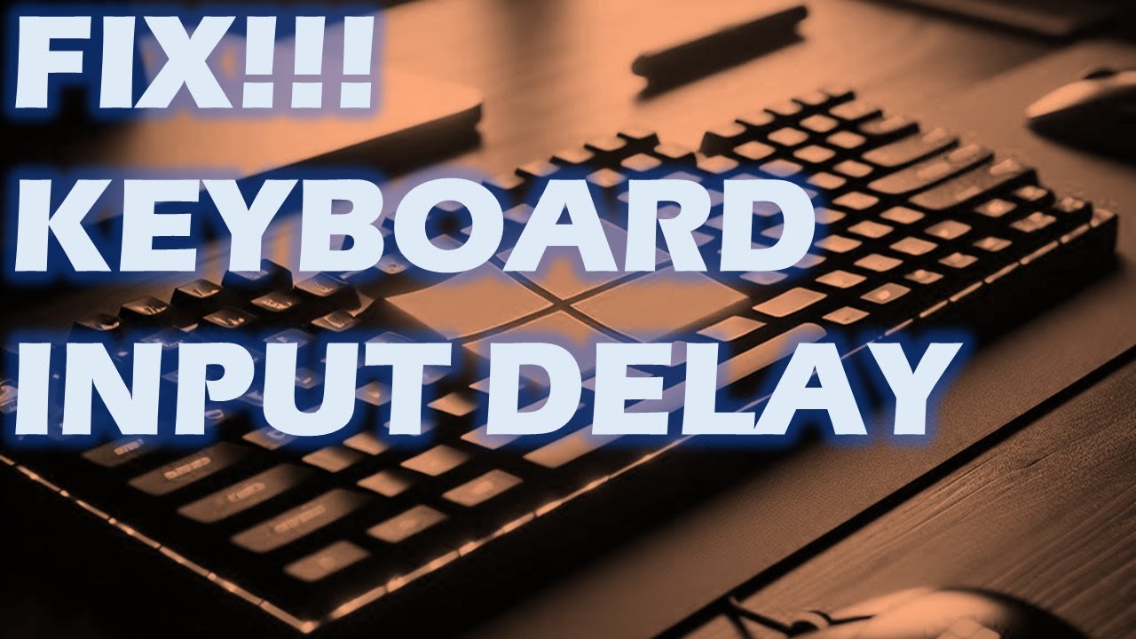 Fix! Keyboard Input delay / Lag in windows 11 & Windows 10