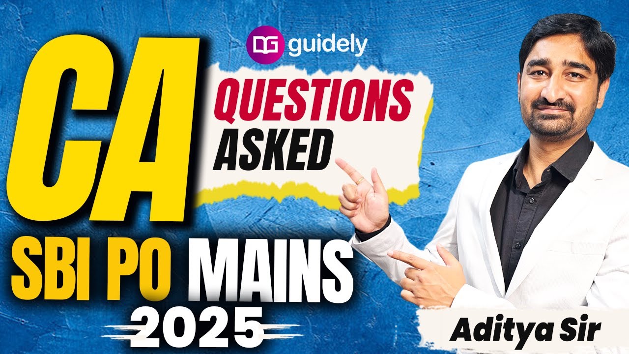 SBI PO Mains 2025 | CA Questions Asked in  SBI PO Mains 2025 Exact Questions by Aditya Sir 