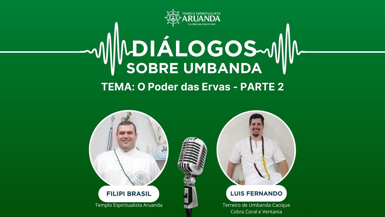 Diálogos sobre Umbanda: O Poder das Ervas - Parte 2 com Pai Luis Fernando 📱