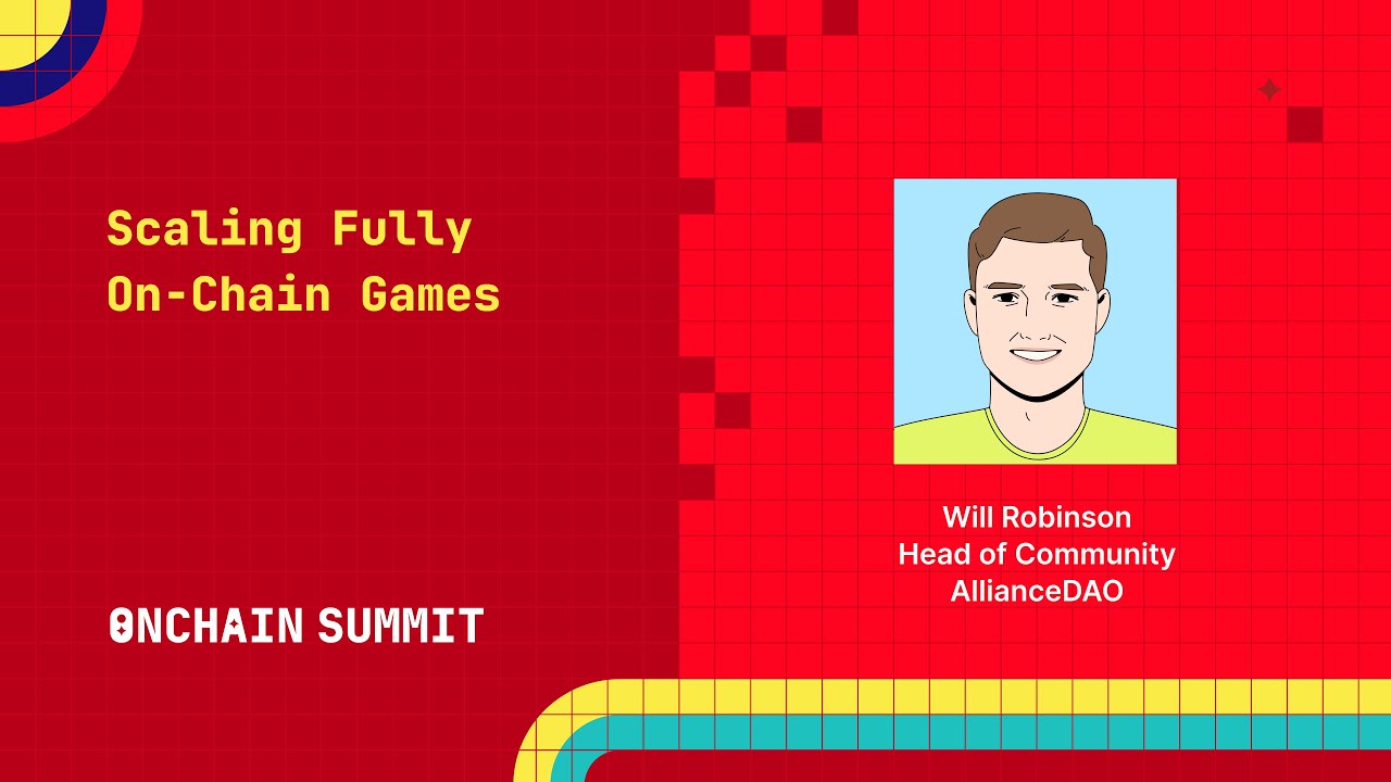 Onchain Summit: Scaling Fully Onchain Games