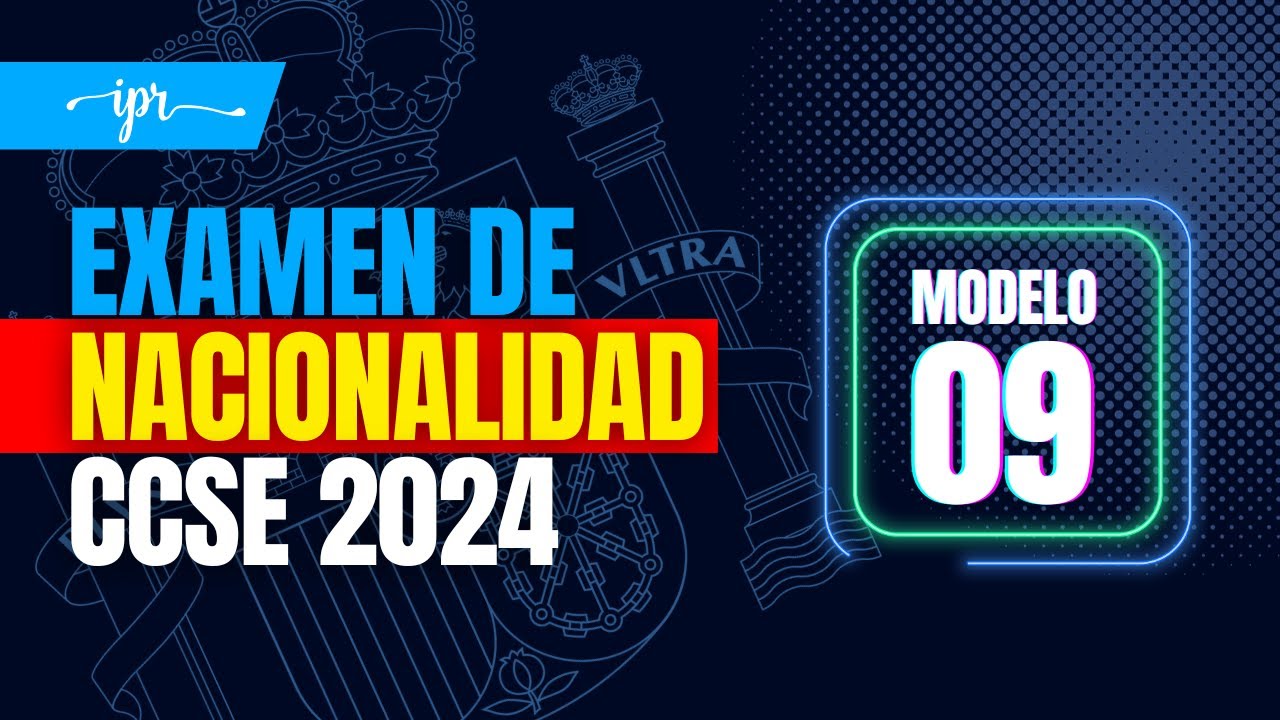 Preguntas EXAMEN CCSE 2024 para la NACIONALIDAD ESPAÑOLA Modelo 09