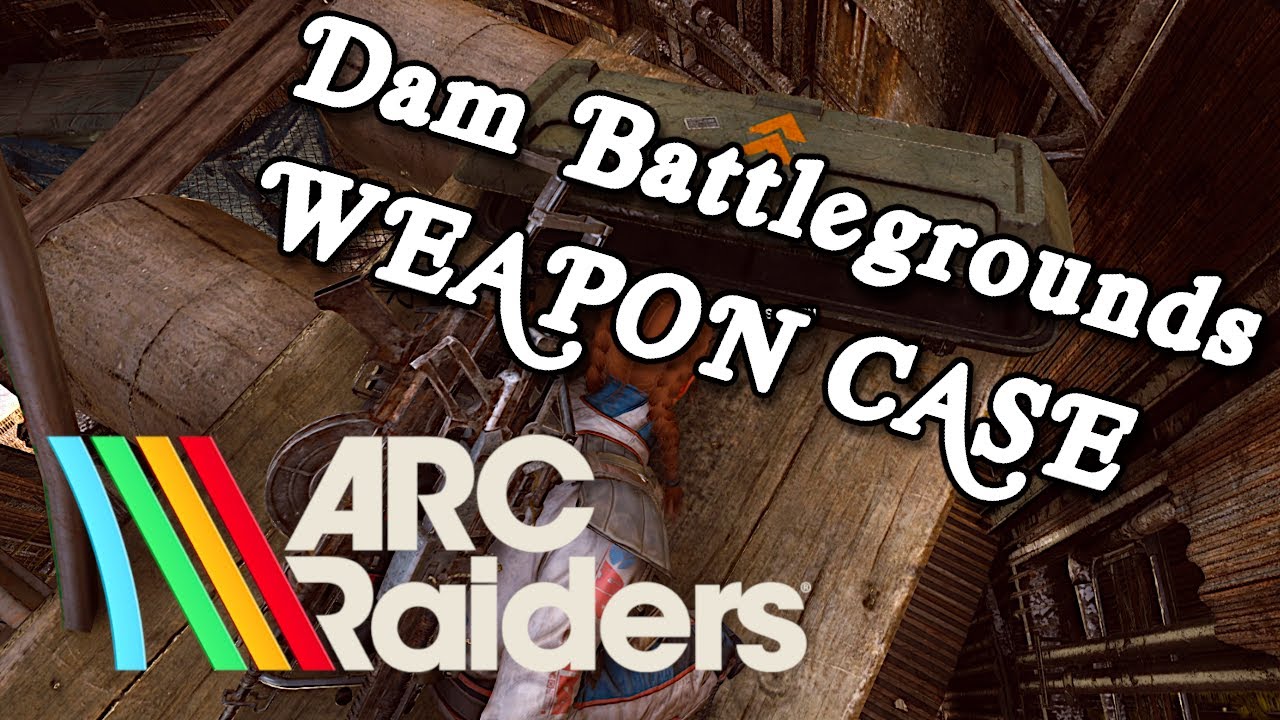 ARC Raiders Dam Battlegrounds - Weapon Case Locations