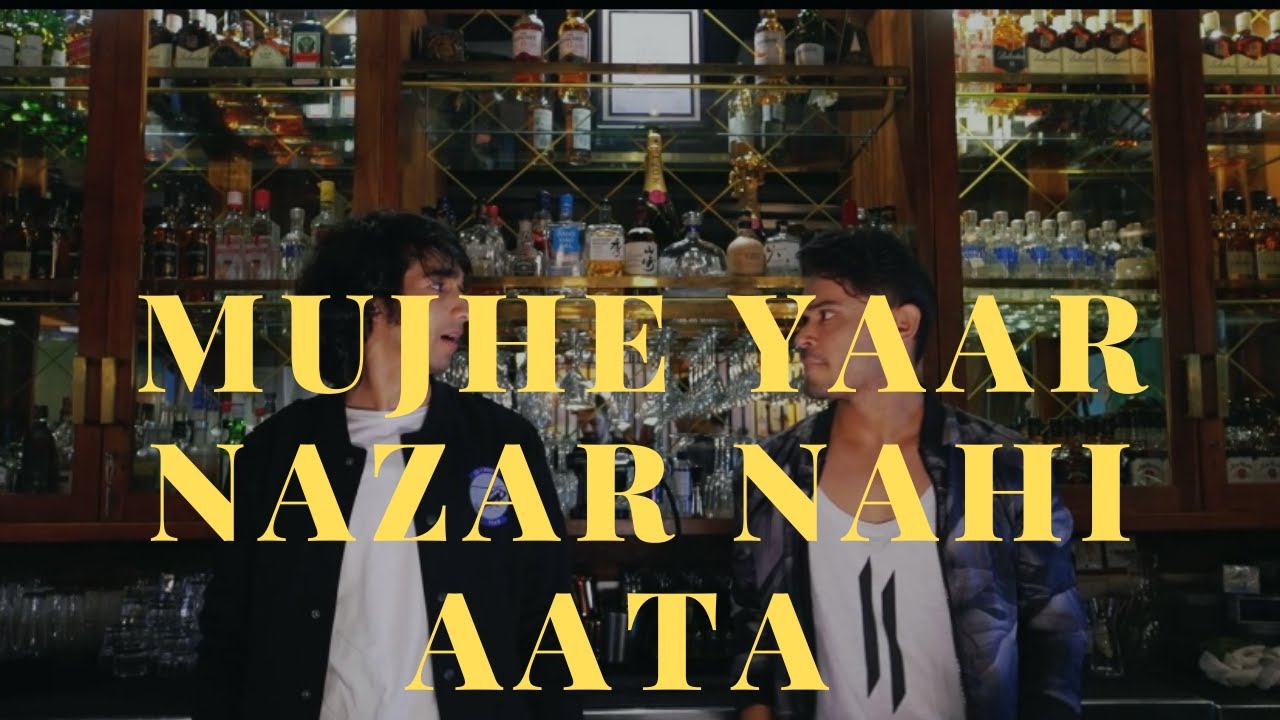 MUJHE YAAR NAZAR NAHI AATA X KUNWAR AMAR /SHANTANU MAHESHWARI