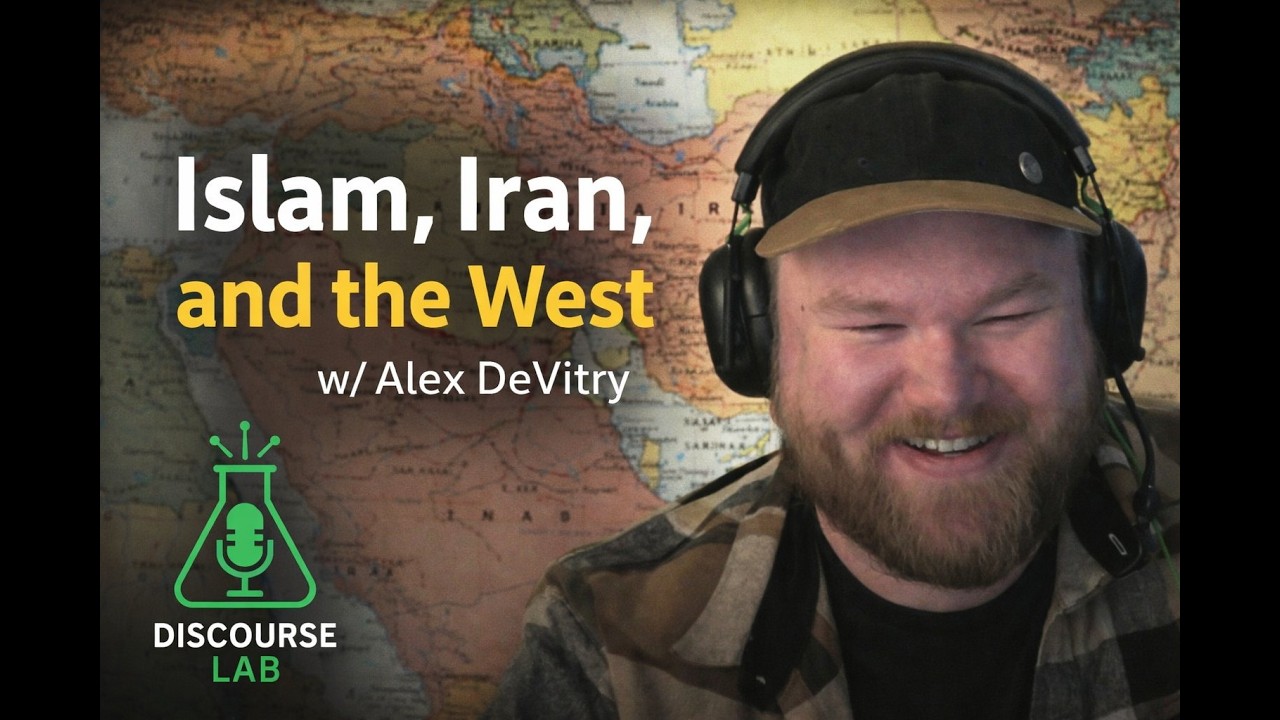 Islam, Iran, and the West w/ Alex DeVitry