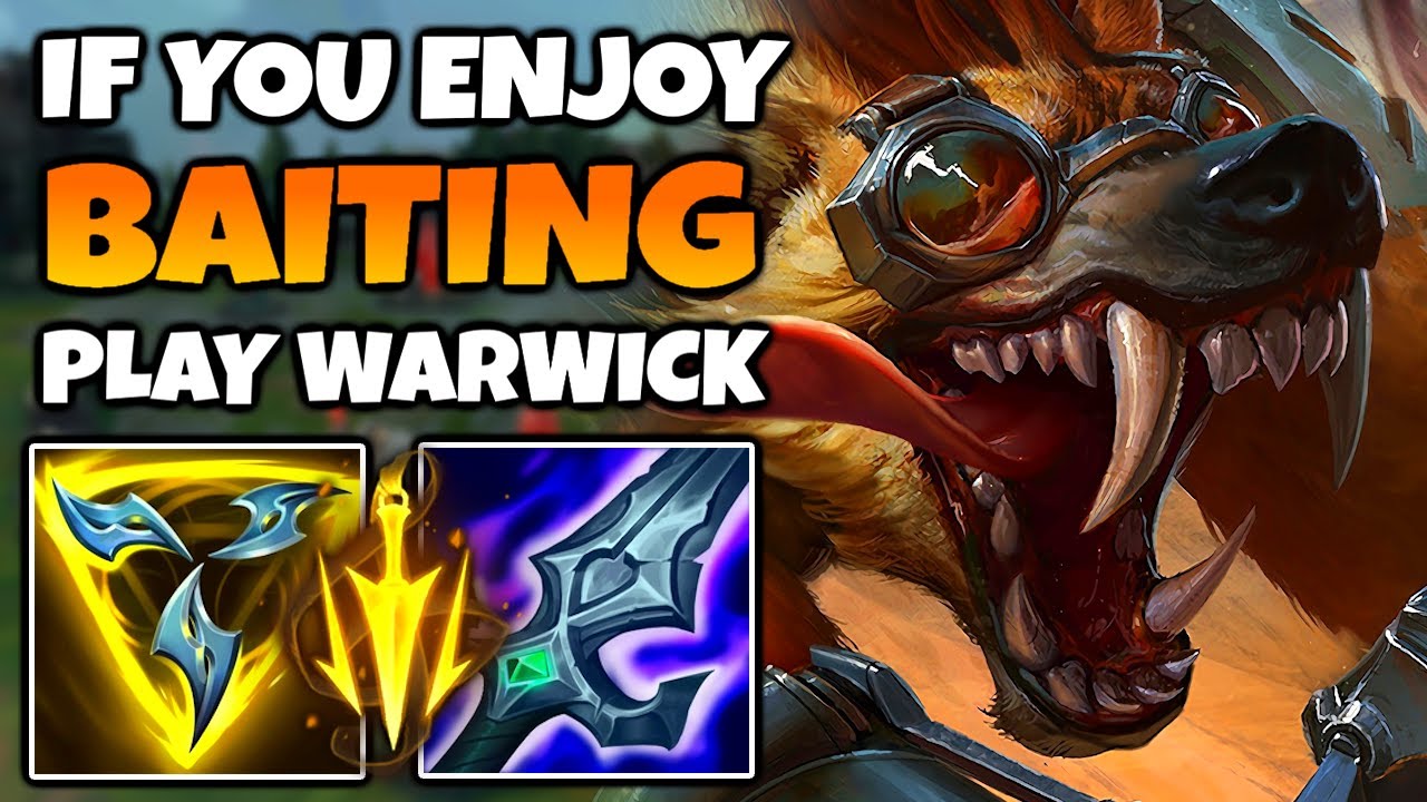 Warwick Mid is perfection if you enjoy baiting (Always low HP but never dies)