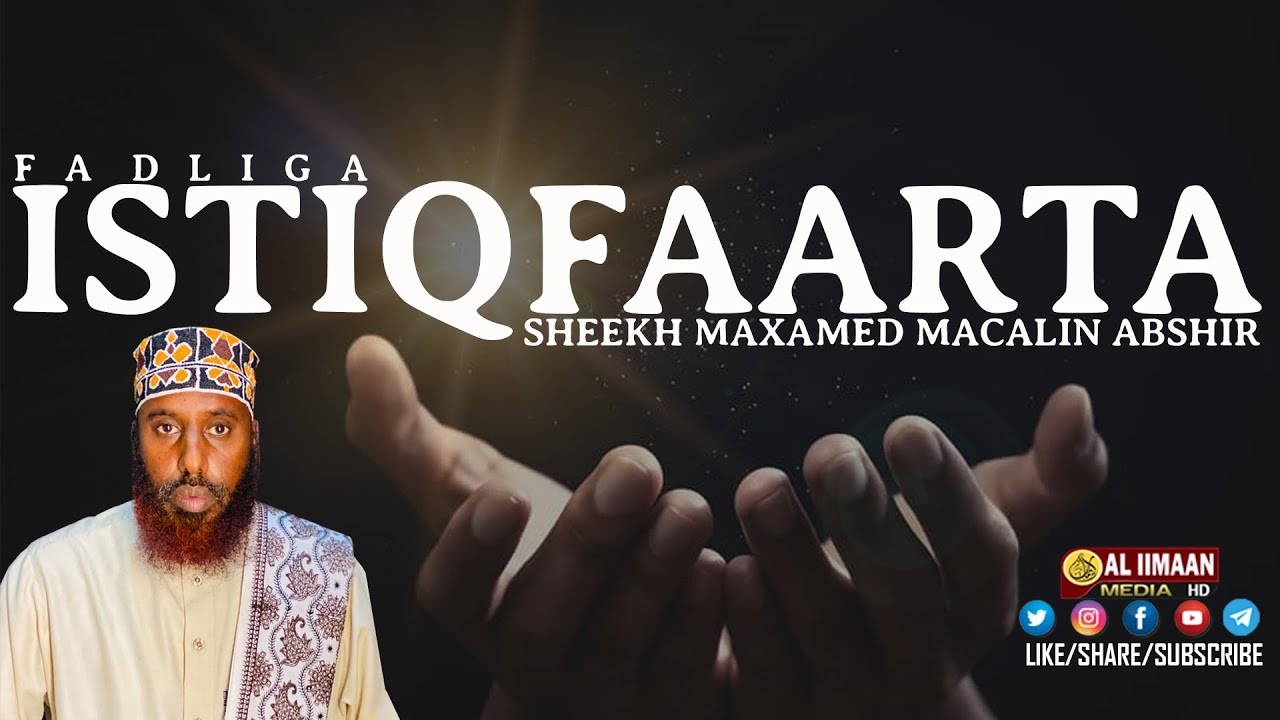 FADLIGA ISTIQFAARTA... ᴴᴰ┇SH MAXAMED MACALIN ABSHIR
