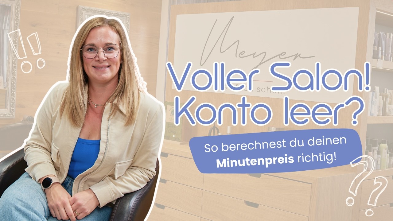 Voller Salon, leeres Konto? So rettet der Minutenpreis dein Friseur Business!