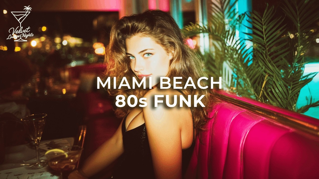 South Beach in the 80s - Miami Funk Vibes - Retro Cocktail Lounge