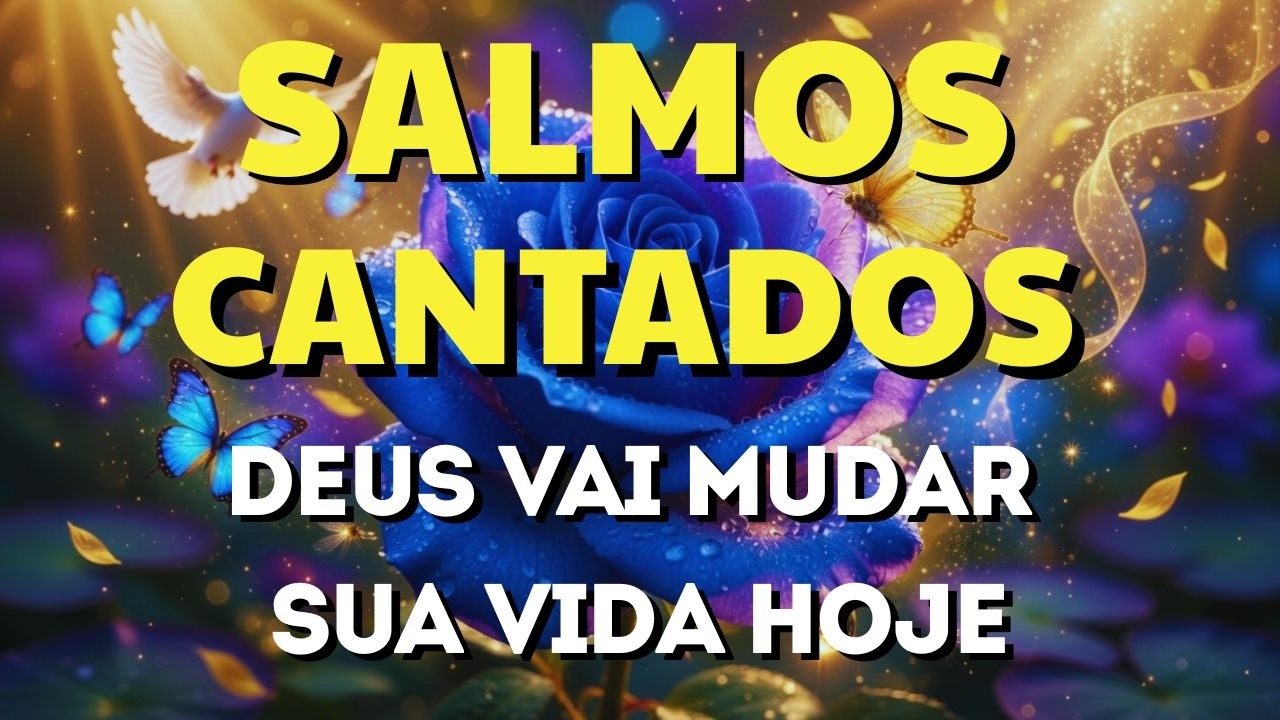 (Sem anúncios) 🔥 24H AO VIVO: Salmos Cantados que Vão Transformar Sua Vida Hoje 🙏✨