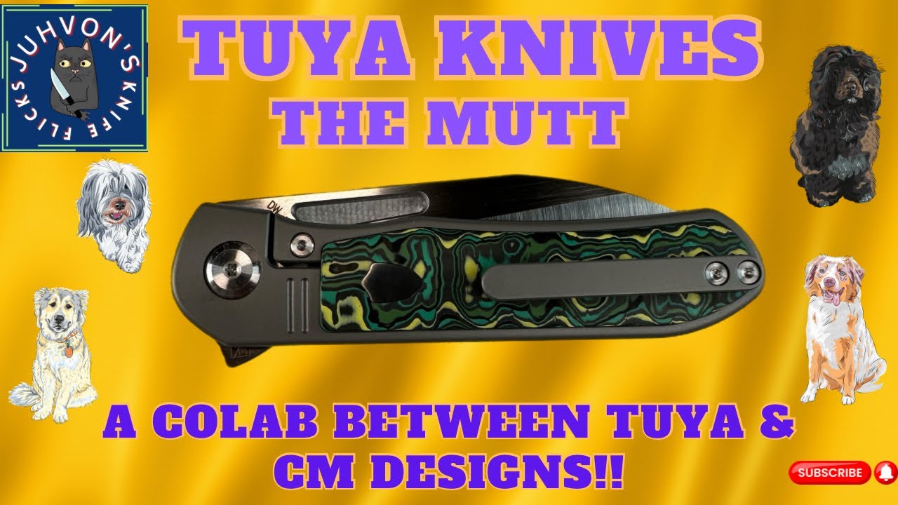 The Tuya Knives / CM Designs &ldquo;Mutt&rdquo;! Is it worthy?