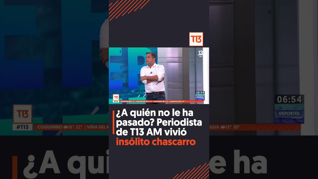 &iquest;A qui&eacute;n no le ha pasado? Periodista de T13 AM vivi&oacute; ins&oacute;lito chascarro