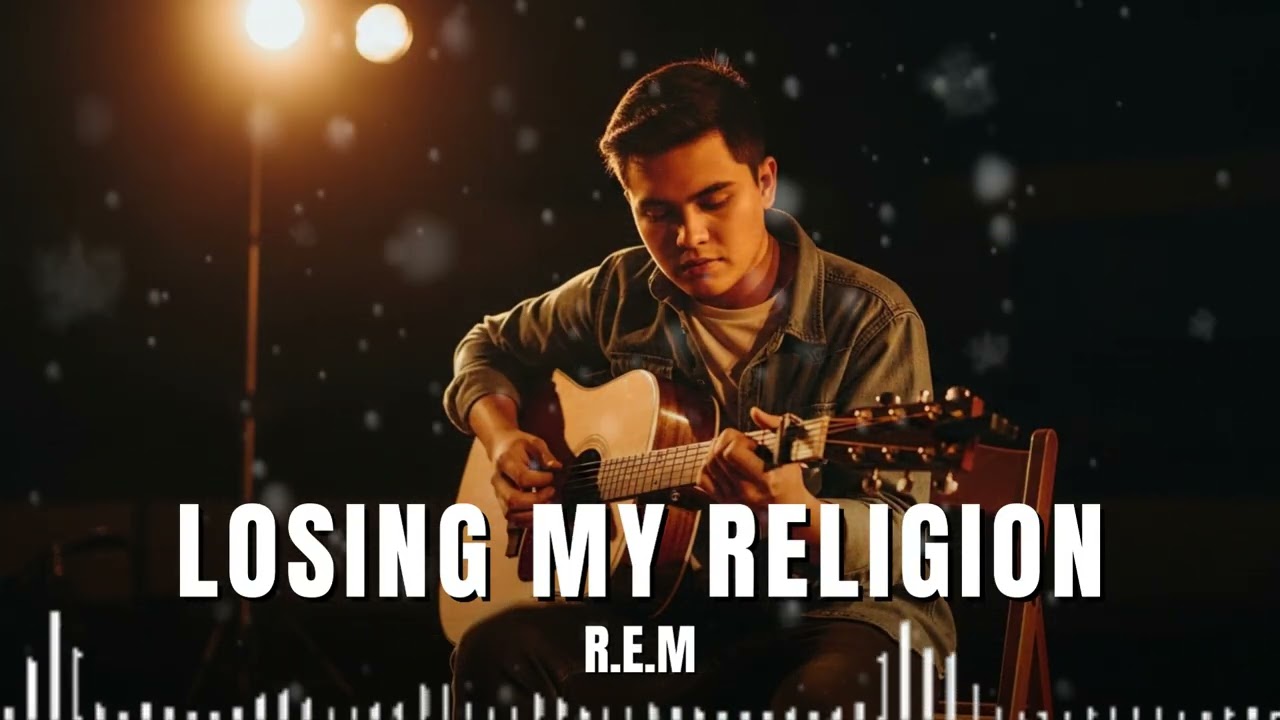 LOSING MY RELIGION - R.E.M COVER ACCOUSTIC VERSION