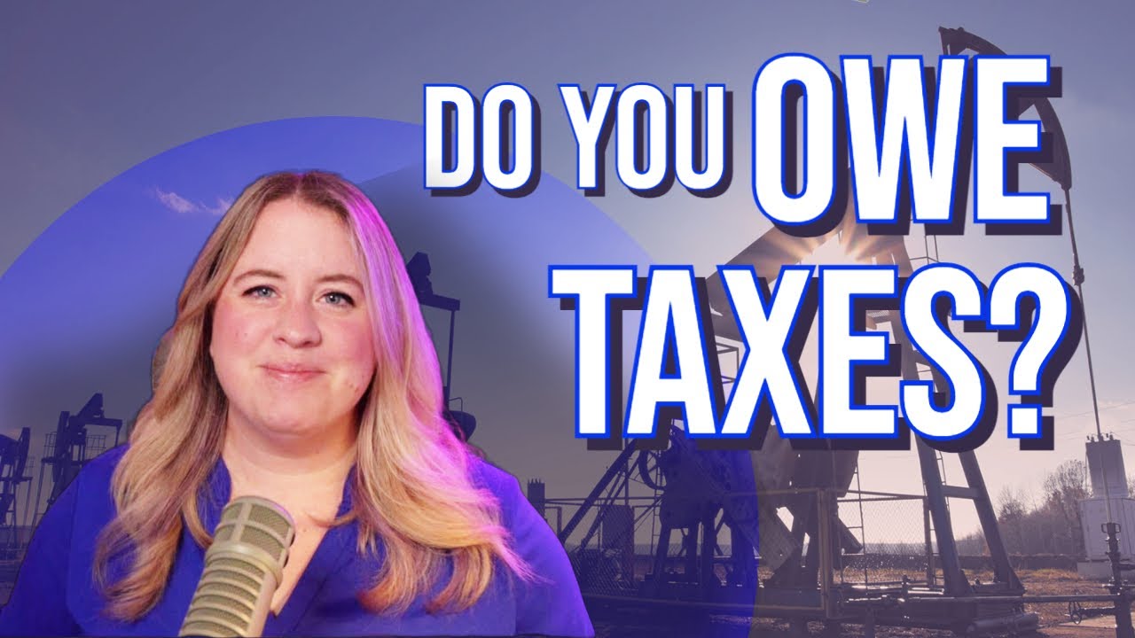 Types of Taxes Oil & Gas Mineral Owners Might Owe