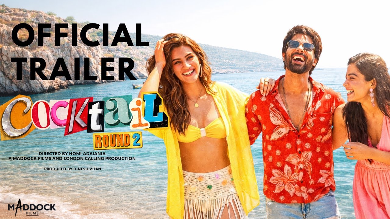 Cocktail 2 Official Trailer | Shahid Kapoor | Kriti Sanon | Rashmika Mandanna | Release Date 