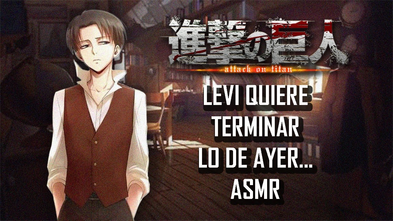 ASMR | Levi quiere terminar lo de ayer... | Shingeki no Kyojin | Español Latino【Fandub】