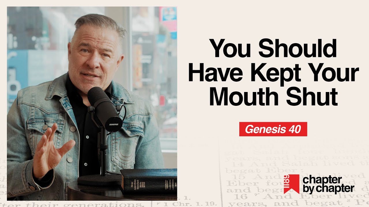 Genesis 40: You Should Have Kept Your Mouth Shut