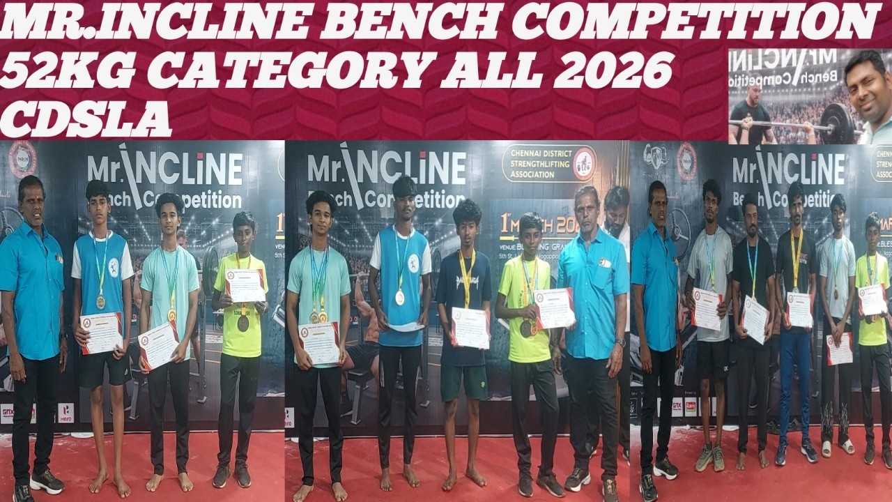 MR.INCLINE BENCH COMPETITION | 52KG CATEGORY | CHENNAI DISTRICT STRENTHLIFTING ASSOCIATION 2026