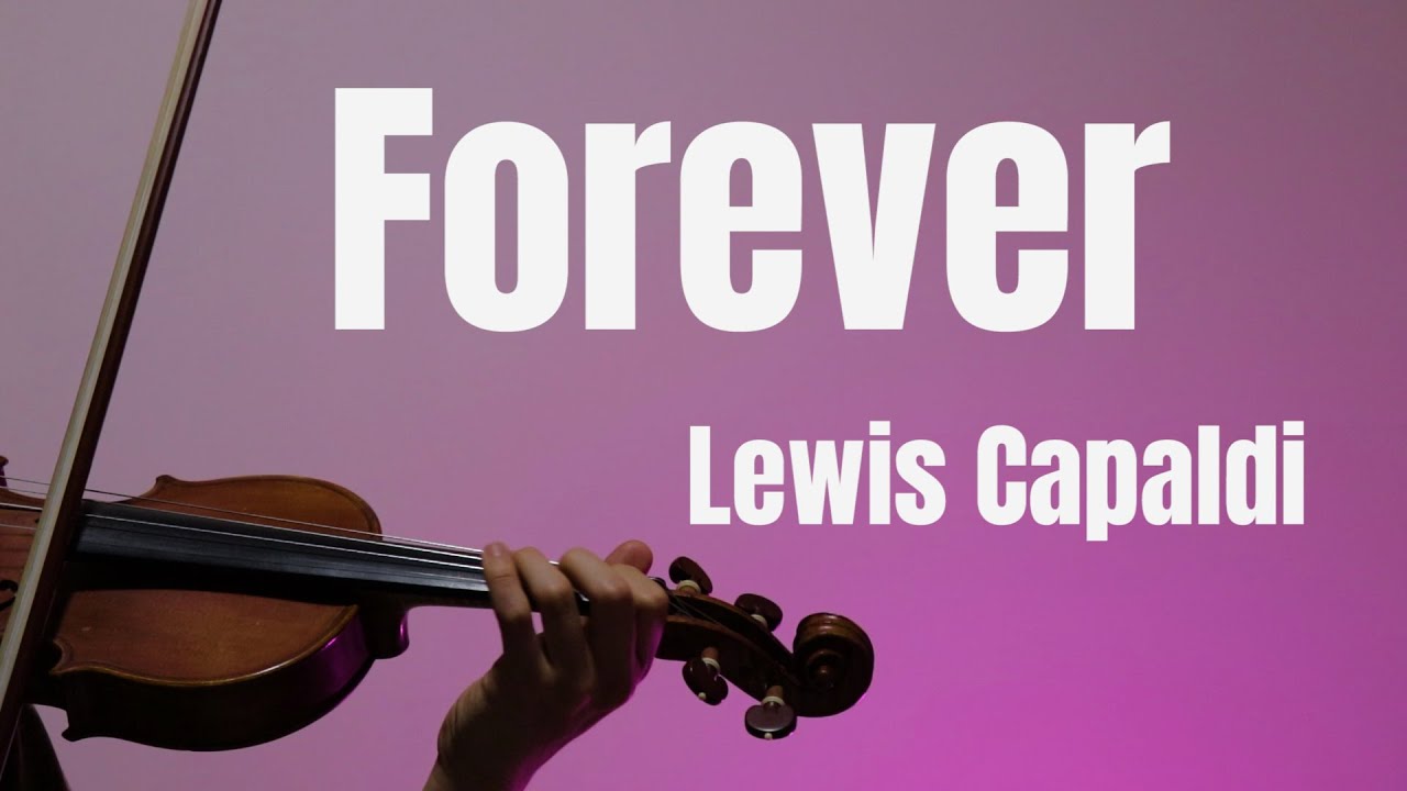 Lewis Capaldi - Forever - Violin Cover