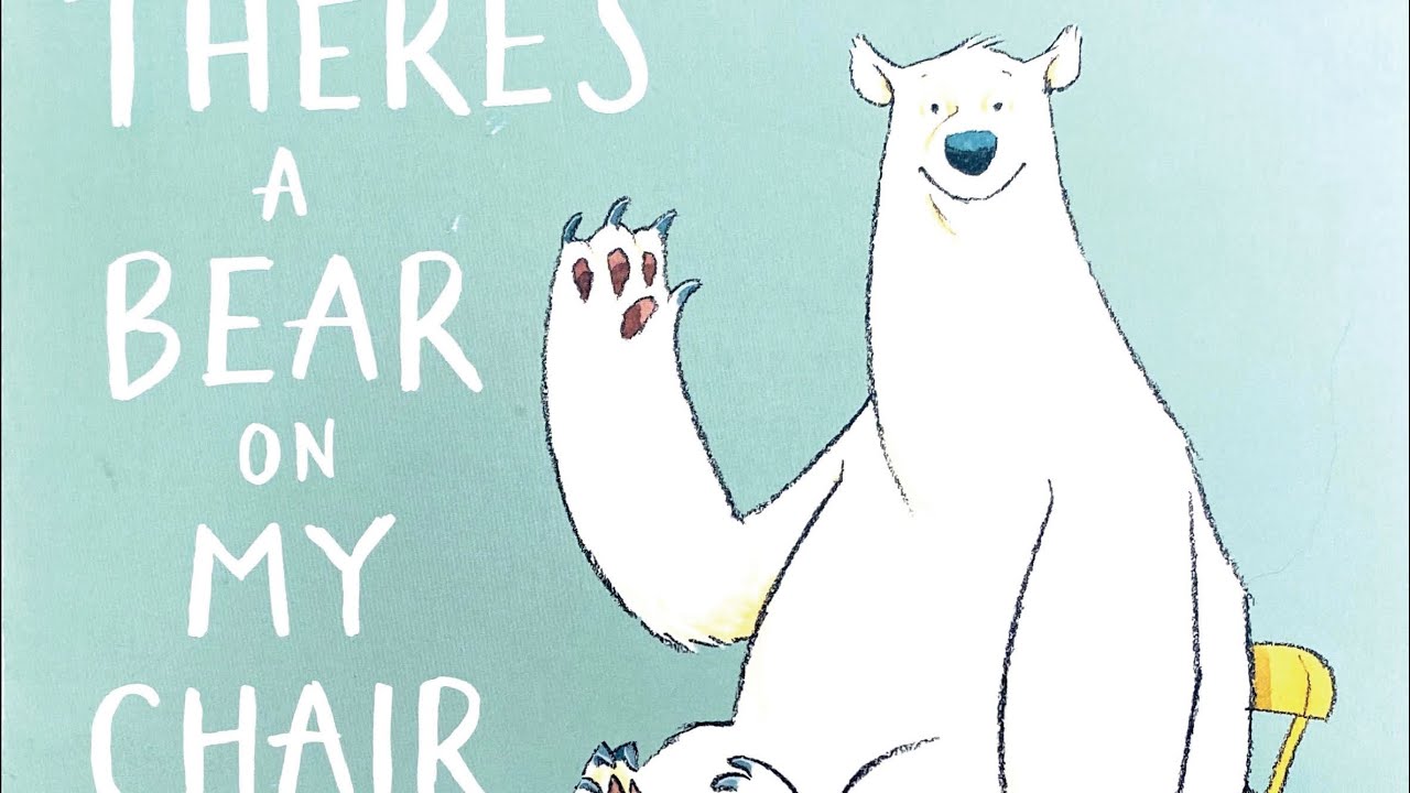 There's a Bear on MY Chair - a read aloud story-time!