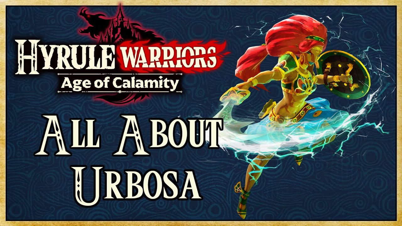 All About Urbosa (FULL GUIDE) - Hyrule Warriors: Age of Calamity | Warriors Dojo
