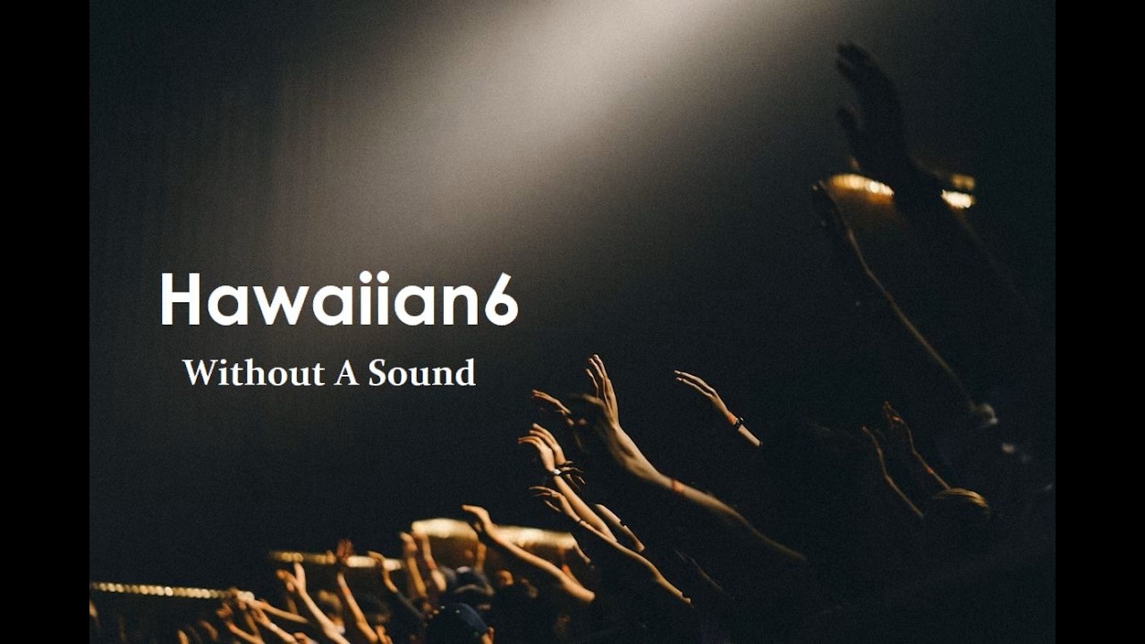 Hawaiian6 - Without A Sound(arranged cover)