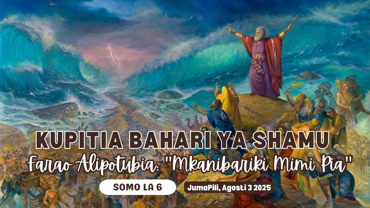 Kupitia Bahari ya Shamu: Farao Alipotubia: 