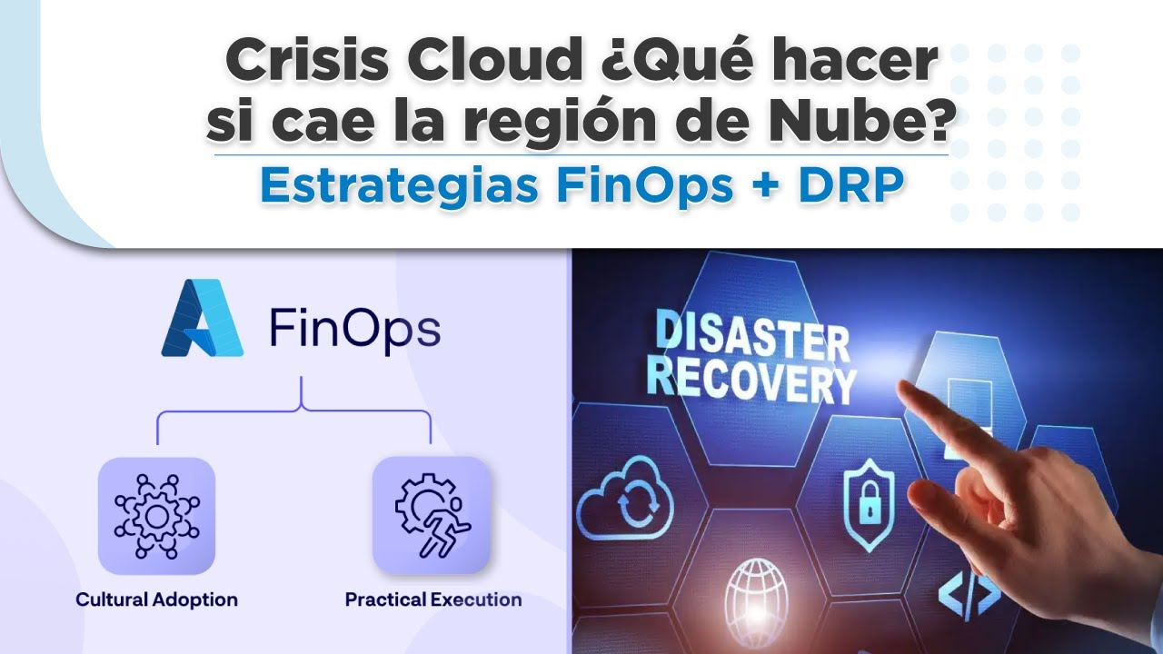 ¿Qué hacer si cae la región de Nube? Estrategias FinOps + DRP | CRISIS CLOUD
