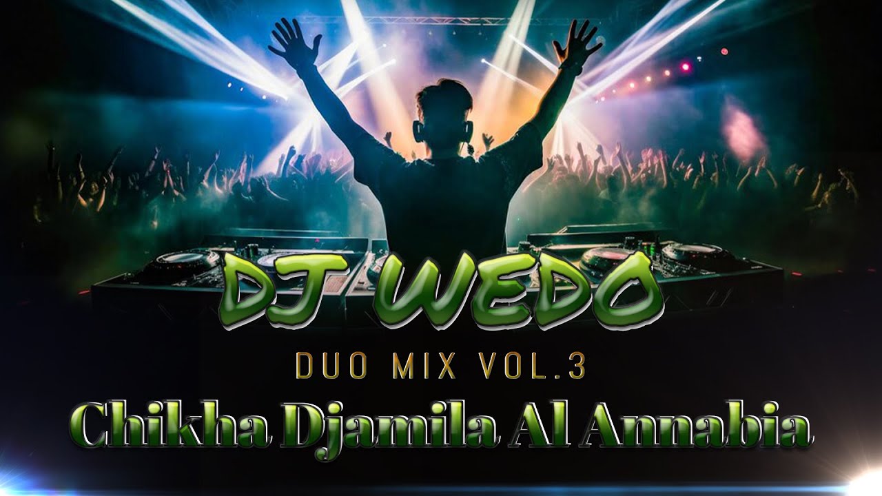 DJ WEDO Ultimate Chikha Djamila Al Annabia Mix Vol.03